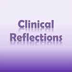 Peering into clinical reflections