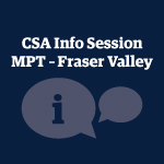 CSA Info Session | MPT – Fraser Valley